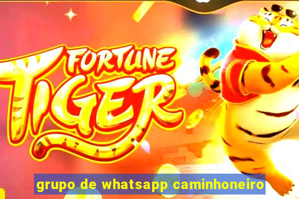 grupo de whatsapp caminhoneiro